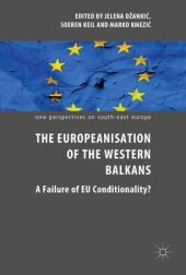 book The Europeanisation of the Western Balkans: A Failure of EU Conditionality?