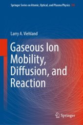 book Gaseous Ion Mobility, Diffusion, and Reaction