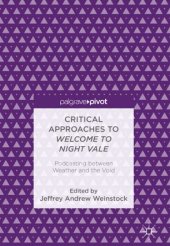 book Critical Approaches to Welcome to Night Vale: Podcasting between Weather and the Void