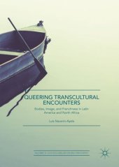 book Queering Transcultural Encounters: Bodies, Image, and Frenchness in Latin America and North Africa