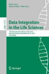 book Data Integration in the Life Sciences: 13th International Conference, DILS 2018, Hannover, Germany, November 20-21, 2018, Proceedings