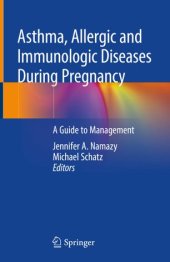 book Asthma, Allergic and Immunologic Diseases During Pregnancy: A Guide to Management