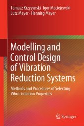 book Modelling and Control Design of Vibration Reduction Systems: Methods and Procedures of Selecting Vibro-isolation Properties