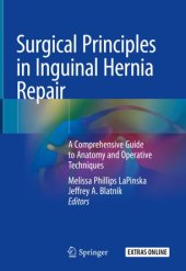 book Surgical Principles in Inguinal Hernia Repair: A Comprehensive Guide to Anatomy and Operative Techniques