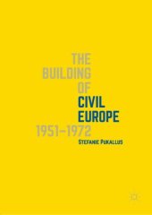 book The Building of Civil Europe 1951–1972