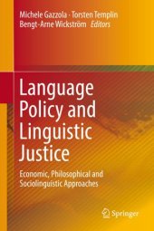 book Language Policy and Linguistic Justice: Economic, Philosophical and Sociolinguistic Approaches