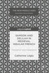 book Samson and Delilah in Medieval Insular French: Translation and Adaptation