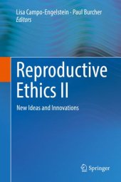 book Reproductive Ethics II: New Ideas and Innovations