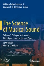 book The Science of Musical Sound: Volume 1: Stringed Instruments, Pipe Organs, and the Human Voice