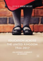 book Education Across the United Kingdom 1944–2017: Local Government, Accountability and Partnerships