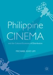 book Philippine Cinema and the Cultural Economy of Distribution