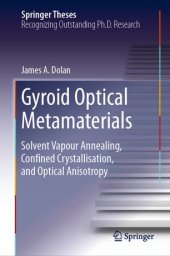 book Gyroid Optical Metamaterials: Solvent Vapour Annealing, Confined Crystallisation, and Optical Anisotropy