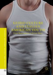 book Guido Culture and Italian American Youth: From Bensonhurst to Jersey Shore