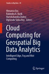 book Cloud Computing for Geospatial Big Data Analytics: Intelligent Edge, Fog and Mist Computing