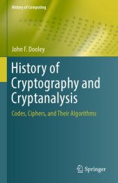 book History of Cryptography and Cryptanalysis: Codes, Ciphers, and Their Algorithms