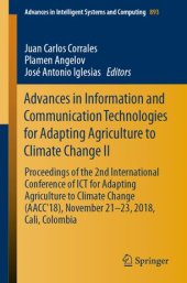 book Advances in Information and Communication Technologies for Adapting Agriculture to Climate Change II: Proceedings of the 2nd International Conference of ICT for Adapting Agriculture to Climate Change (AACC'18), November 21-23, 2018, Cali, Colombia