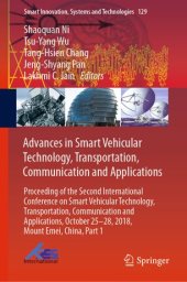 book Advances in Smart Vehicular Technology, Transportation, Communication and Applications: Proceeding of the Second International Conference on Smart Vehicular Technology, Transportation, Communication and Applications, October 25-28, 2018 Mount Emei, China,