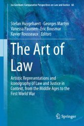 book The Art of Law: Artistic Representations and Iconography of Law and Justice in Context, from the Middle Ages to the First World War