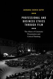 book Professional and Business Ethics Through Film: The Allure of Cinematic Presentation and Critical Thinking