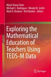 book Exploring the Mathematical Education of Teachers Using TEDS-M Data