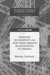 book Swedish Economists in the 1930s Debate on Economic Planning