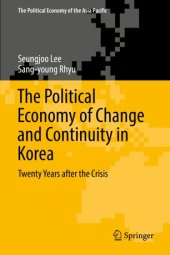 book The Political Economy of Change and Continuity in Korea: Twenty Years after the Crisis