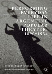 book Performing Everyday Life in Argentine Popular Theater, 1890–1934