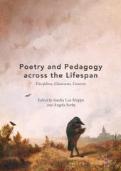 book Poetry and Pedagogy across the Lifespan: Disciplines, Classrooms, Contexts