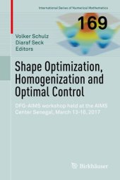 book Shape Optimization, Homogenization and Optimal Control: DFG-AIMS workshop held at the AIMS Center Senegal, March 13-16, 2017