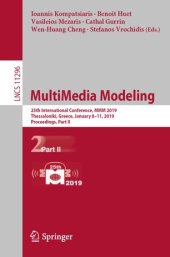 book MultiMedia Modeling: 25th International Conference, MMM 2019, Thessaloniki, Greece, January 8–11, 2019, Proceedings, Part II