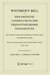 book Eine kritische Untersuchung der Erkenntnistheorie Josiah Royces: Mit Kommentaren und Änderungsvorschlälgen von Edmund Husserl, Texte aus dem Nachlass von Winthrop P. Bell (1914/22)