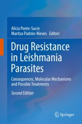 book Drug Resistance in Leishmania Parasites: Consequences, Molecular Mechanisms and Possible Treatments