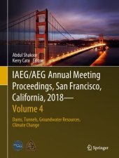 book IAEG/AEG Annual Meeting Proceedings, San Francisco, California, 2018 - Volume 4: Dams, Tunnels, Groundwater Resources, Climate Change