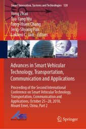 book Advances in Smart Vehicular Technology, Transportation, Communication and Applications: Proceeding of the Second International Conference on Smart Vehicular Technology, Transportation, Communication and Applications, October 25-28, 2018 Mount Emei, China,