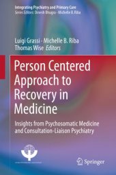 book Person Centered Approach to Recovery in Medicine: Insights from Psychosomatic Medicine and Consultation-Liaison Psychiatry