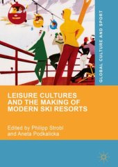 book Leisure Cultures and the Making of Modern Ski Resorts