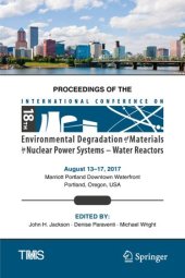 book Proceedings of the 18th International Conference on Environmental Degradation of Materials in Nuclear Power Systems – Water Reactors