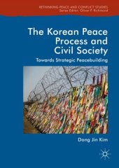 book The Korean Peace Process and Civil Society: Towards Strategic Peacebuilding