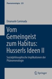 book Vom Gemeingeist zum Habitus: Husserls Ideen II: Sozialphilosophische Implikationen der Phänomenologie