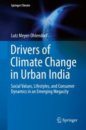 book Drivers of Climate Change in Urban India: Social Values, Lifestyles, and Consumer Dynamics in an Emerging Megacity