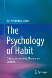 book The Psychology of Habit: Theory, Mechanisms, Change, and Contexts