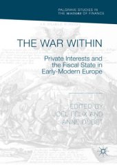 book The War Within: Private Interests and the Fiscal State in Early-Modern Europe