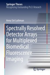 book Spectrally Resolved Detector Arrays for Multiplexed Biomedical Fluorescence Imaging