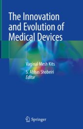 book The Innovation and Evolution of Medical Devices: Vaginal Mesh Kits