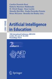 book Artificial Intelligence in Education: 19th International Conference, AIED 2018, London, UK, June 27–30, 2018, Proceedings, Part II