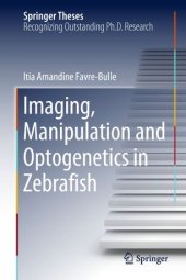 book Imaging, Manipulation and Optogenetics in Zebrafish