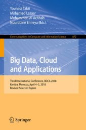 book Big Data, Cloud and Applications: Third International Conference, BDCA 2018, Kenitra, Morocco, April 4–5, 2018, Revised Selected Papers