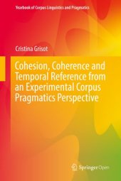 book Cohesion, Coherence and Temporal Reference from an Experimental Corpus Pragmatics Perspective