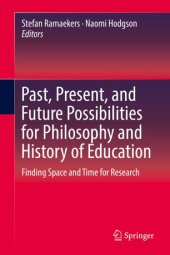 book Past, Present, and Future Possibilities for Philosophy and History of Education: Finding Space and Time for Research