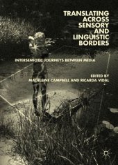 book Translating across Sensory and Linguistic Borders: Intersemiotic Journeys between Media